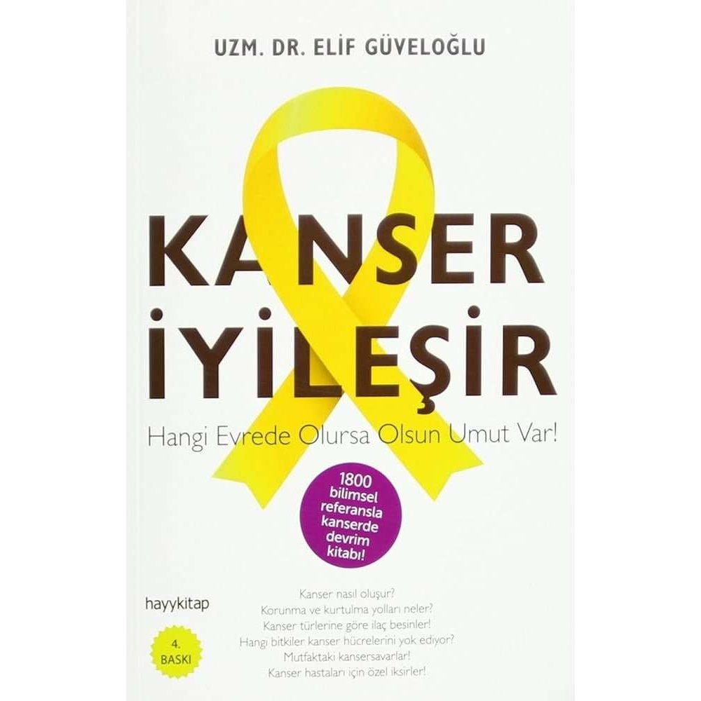 Kanser İyileşir: Hangi Evrede Olursa Olsun Umut Var! (Turkish Edition) - 9786055181765